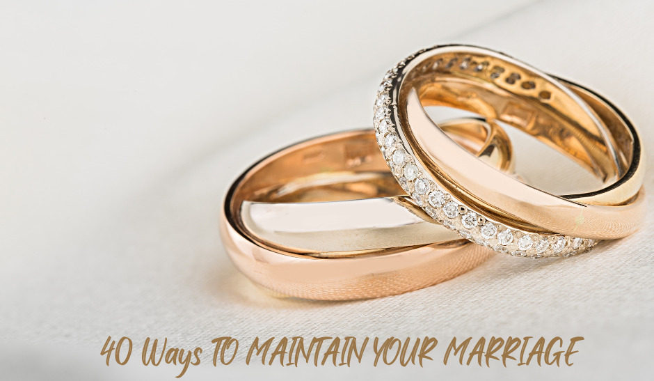 40 ways to maintain your marriage